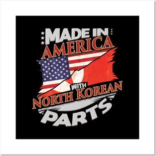 Made In America With North Korean Parts - Gift for North Korean From North Korea Posters and Art